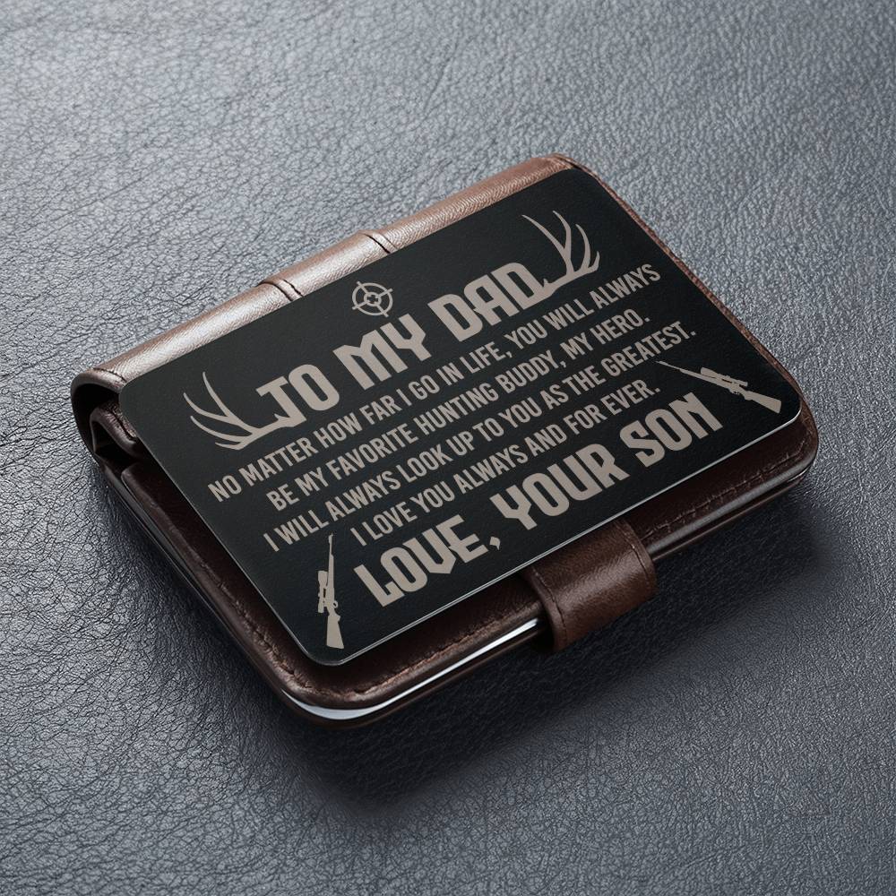 Engraved Metal Wallet Card-To My Dad it doesn't matter how far I go