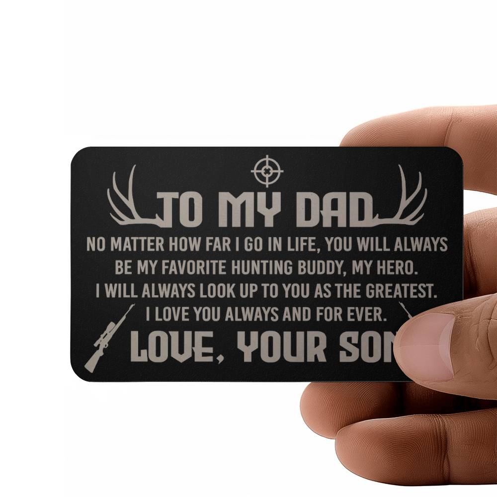 Engraved Metal Wallet Card-To My Dad it doesn't matter how far I go