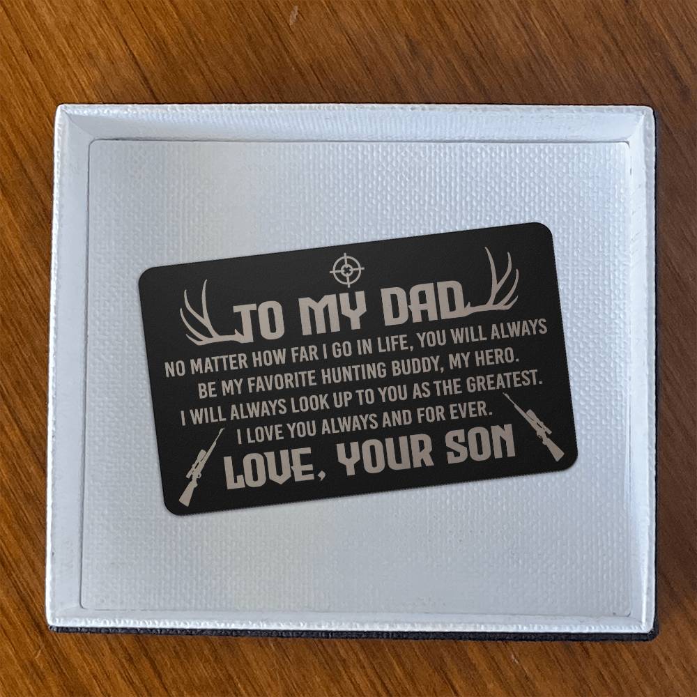 Engraved Metal Wallet Card-To My Dad it doesn't matter how far I go