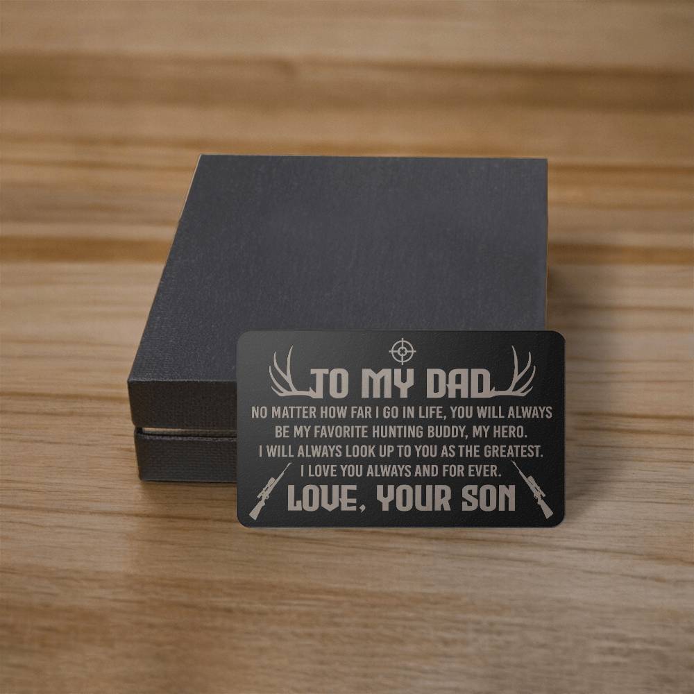 Engraved Metal Wallet Card-To My Dad it doesn't matter how far I go