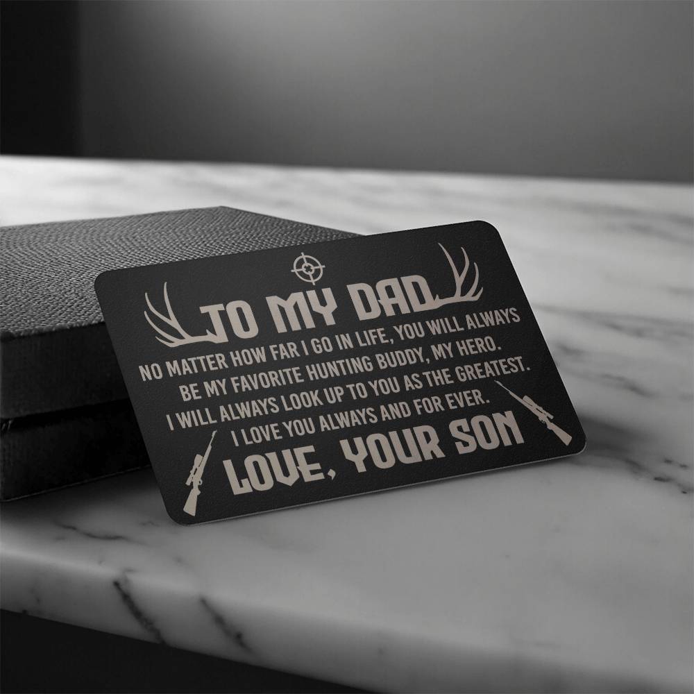 Engraved Metal Wallet Card-To My Dad it doesn't matter how far I go