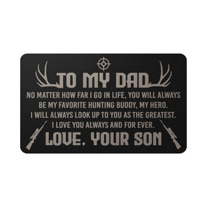 Engraved Metal Wallet Card-To My Dad it doesn't matter how far I go