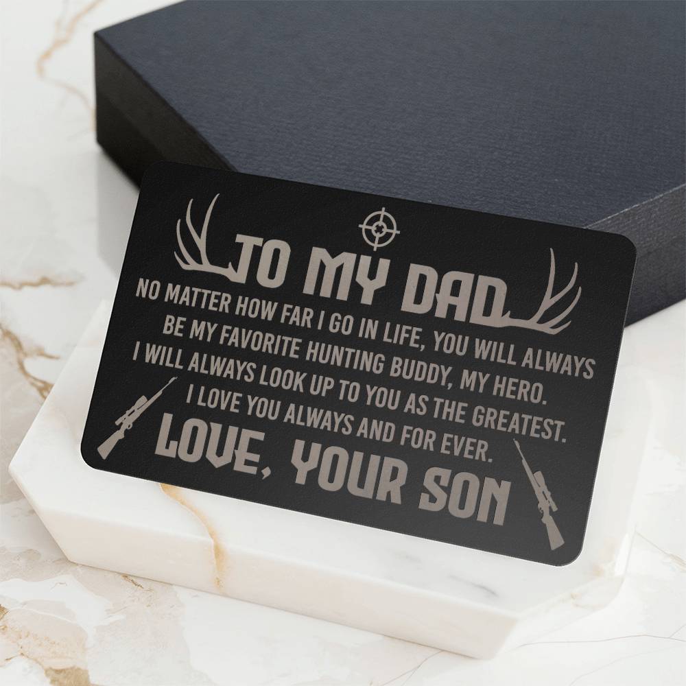 Engraved Metal Wallet Card-To My Dad it doesn't matter how far I go