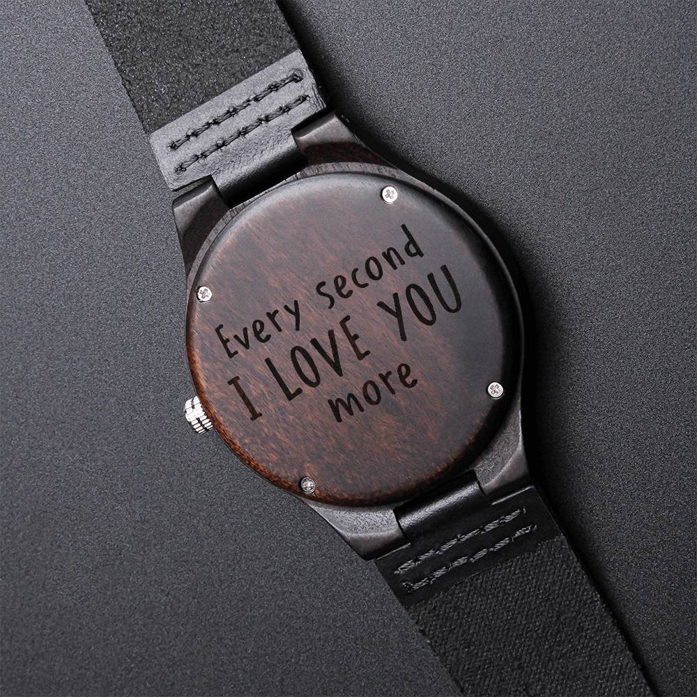 Engraved Wooden Watch - Every second i love you more