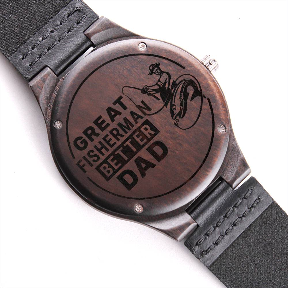 Engraved Wooden Watch - Great fisherman better dad