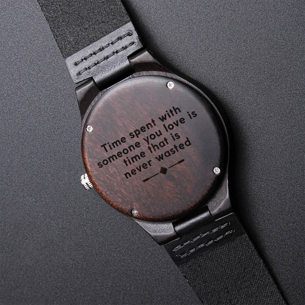 Engraved Wooden Watch - Time spent with someone you love