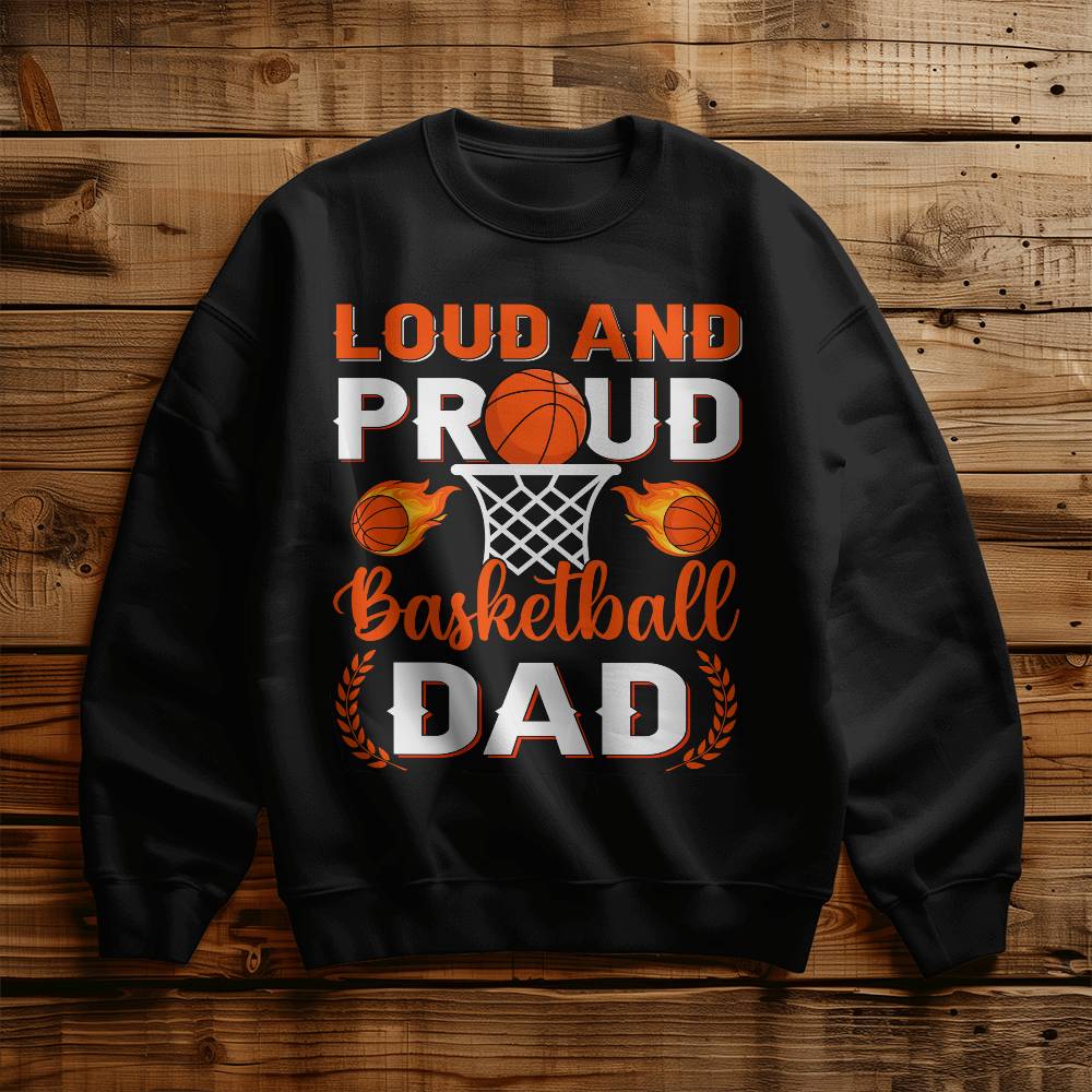 Gildan 18000 Crewneck Sweatshirt - Loud and proud basketball dad