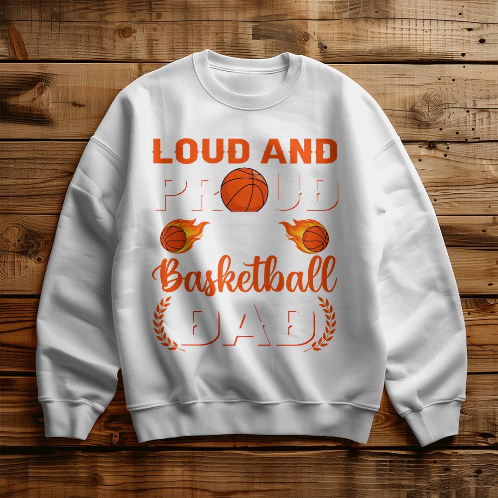 Gildan 18000 Crewneck Sweatshirt - Loud and proud basketball dad