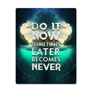 High Gloss Metal Art Print(4.5) - Do it Now