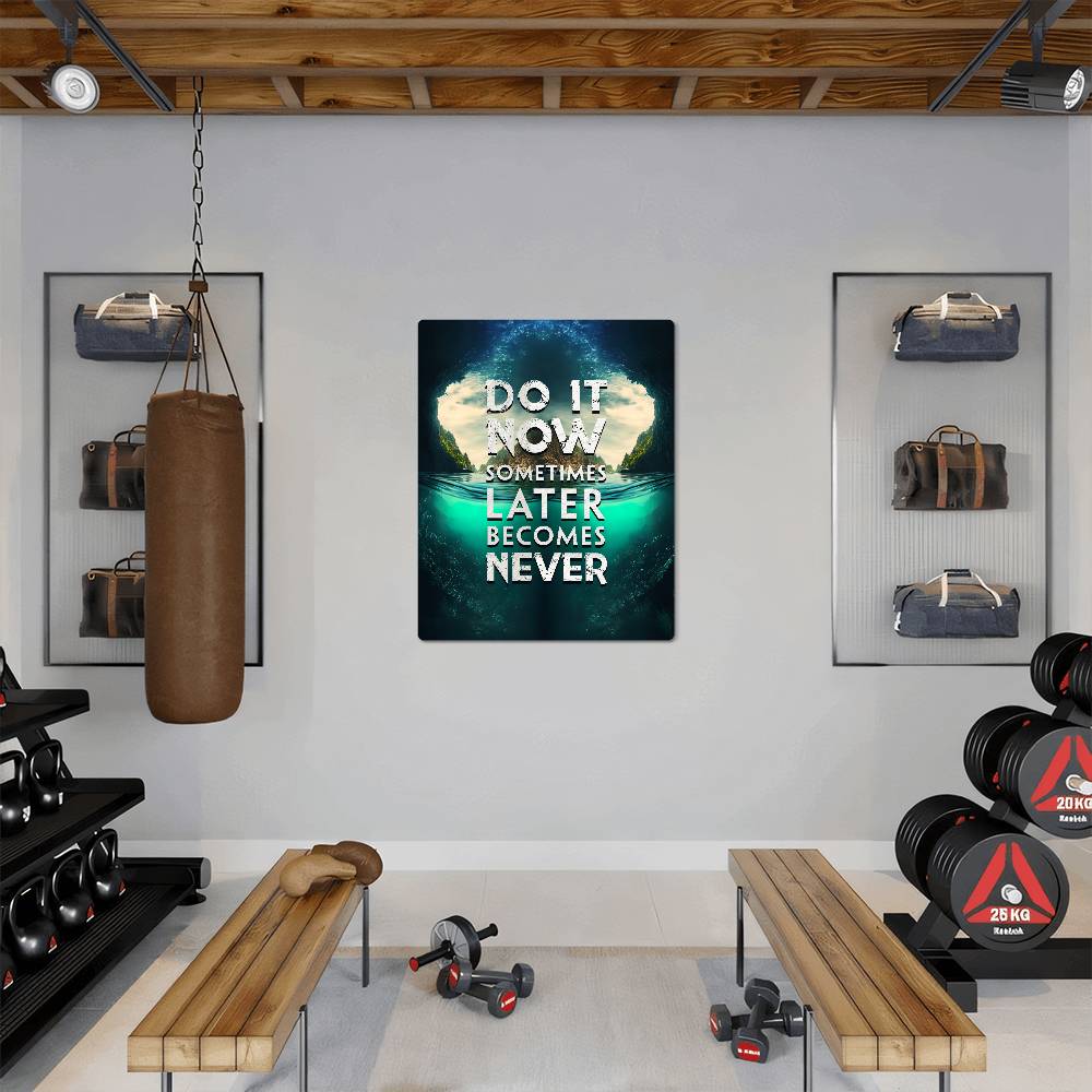 High Gloss Metal Art Print(4.5) - Do it Now