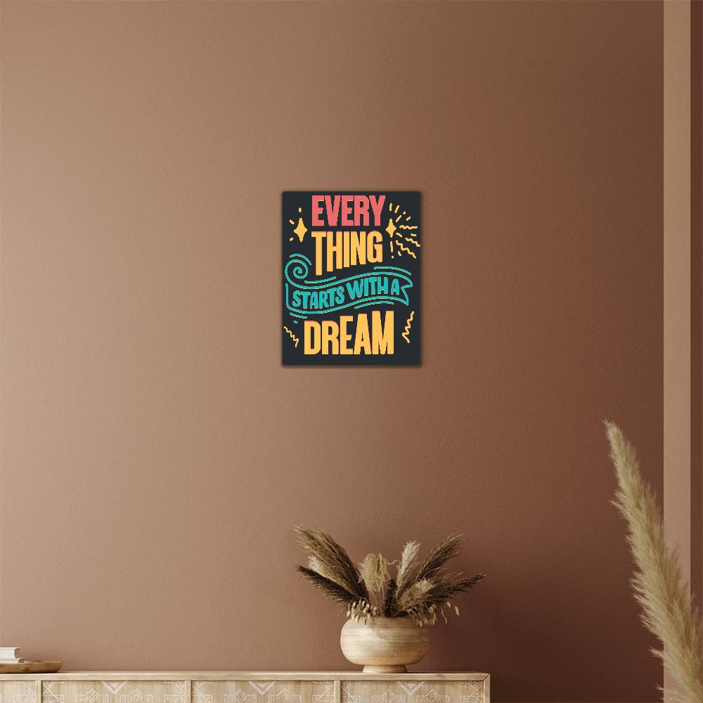 High Gloss Metal Art Print (4:5) - Everything starts With Dream