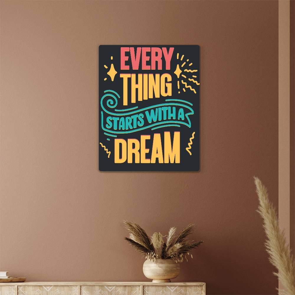 High Gloss Metal Art Print (4:5) - Everything starts With Dream