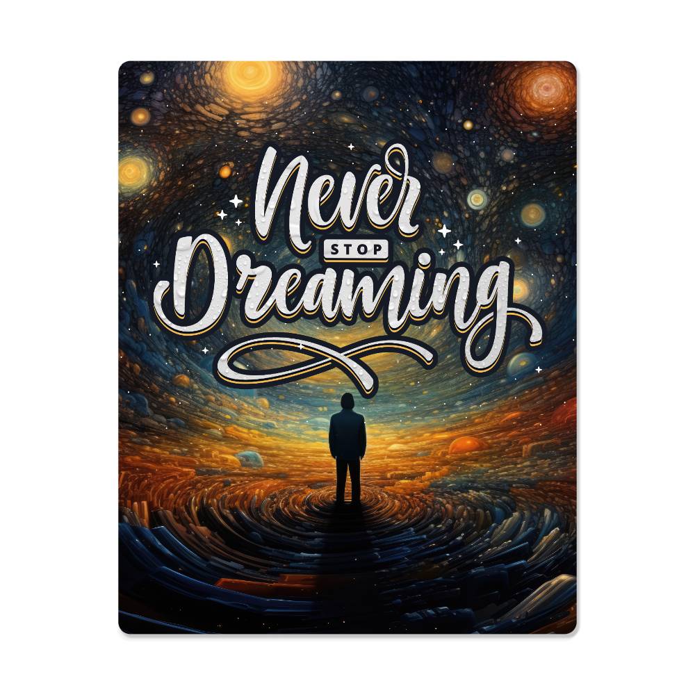 High Gloss Metal Art Print(4.5) - Never Stop Dreaming