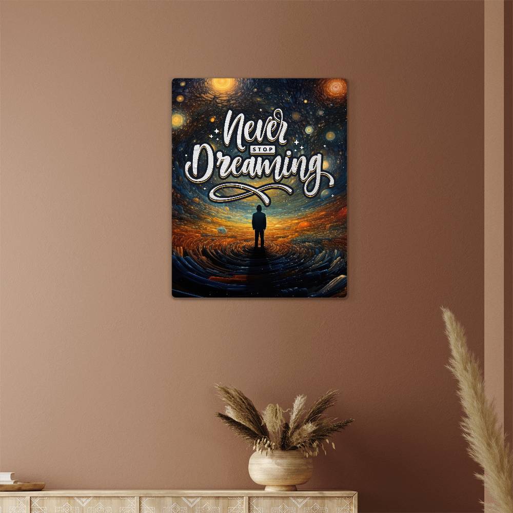 High Gloss Metal Art Print(4.5) - Never Stop Dreaming