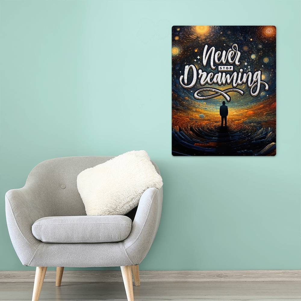 High Gloss Metal Art Print(4.5) - Never Stop Dreaming