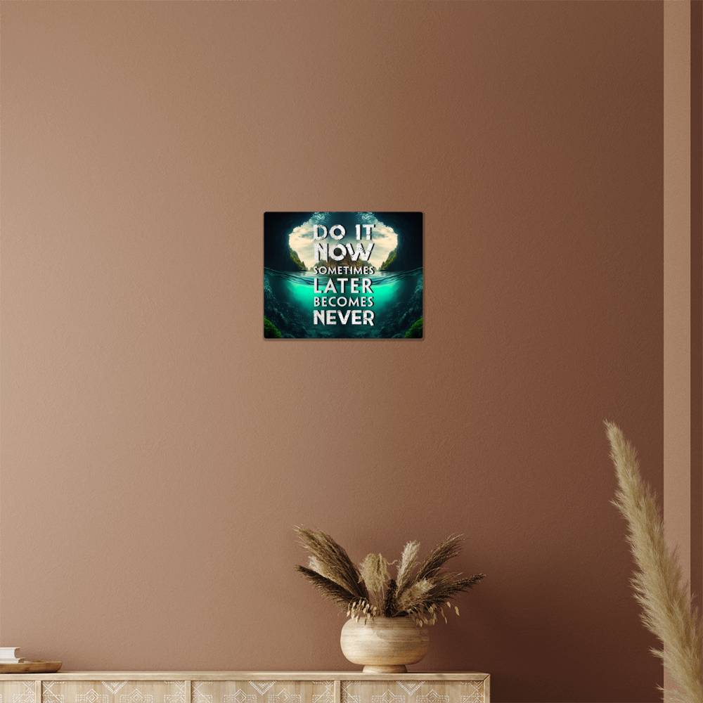 High Gloss Metal Art Print (5:4) - Do It Now