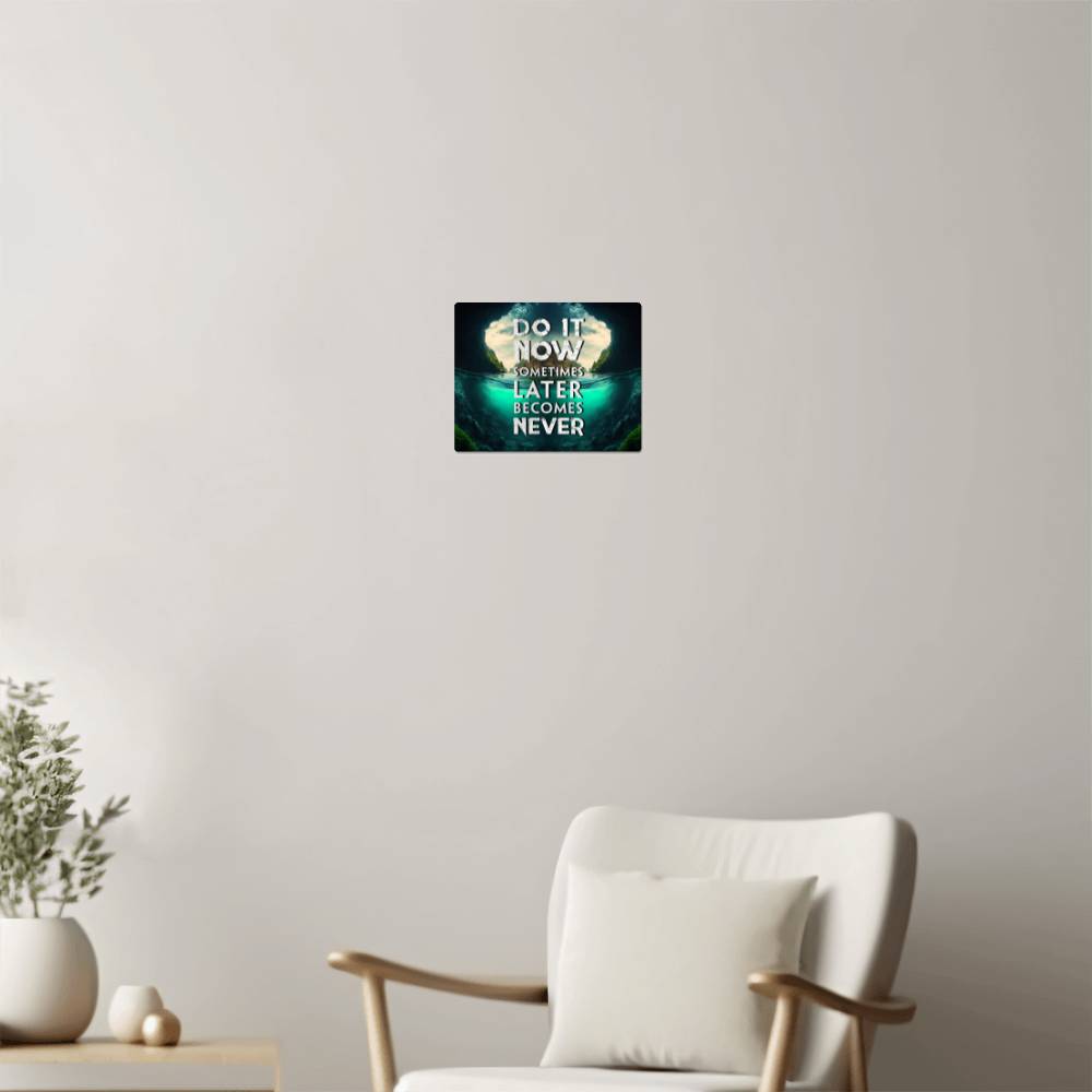 High Gloss Metal Art Print (5:4) - Do It Now