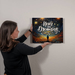 High Gloss Metal Art Print (5:4) - Never Stop Dreaming