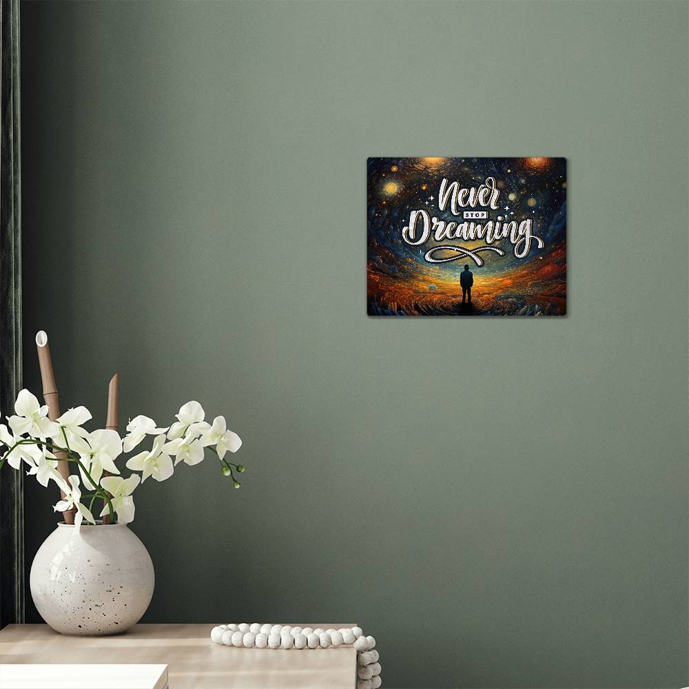 High Gloss Metal Art Print (5:4) - Never Stop Dreaming