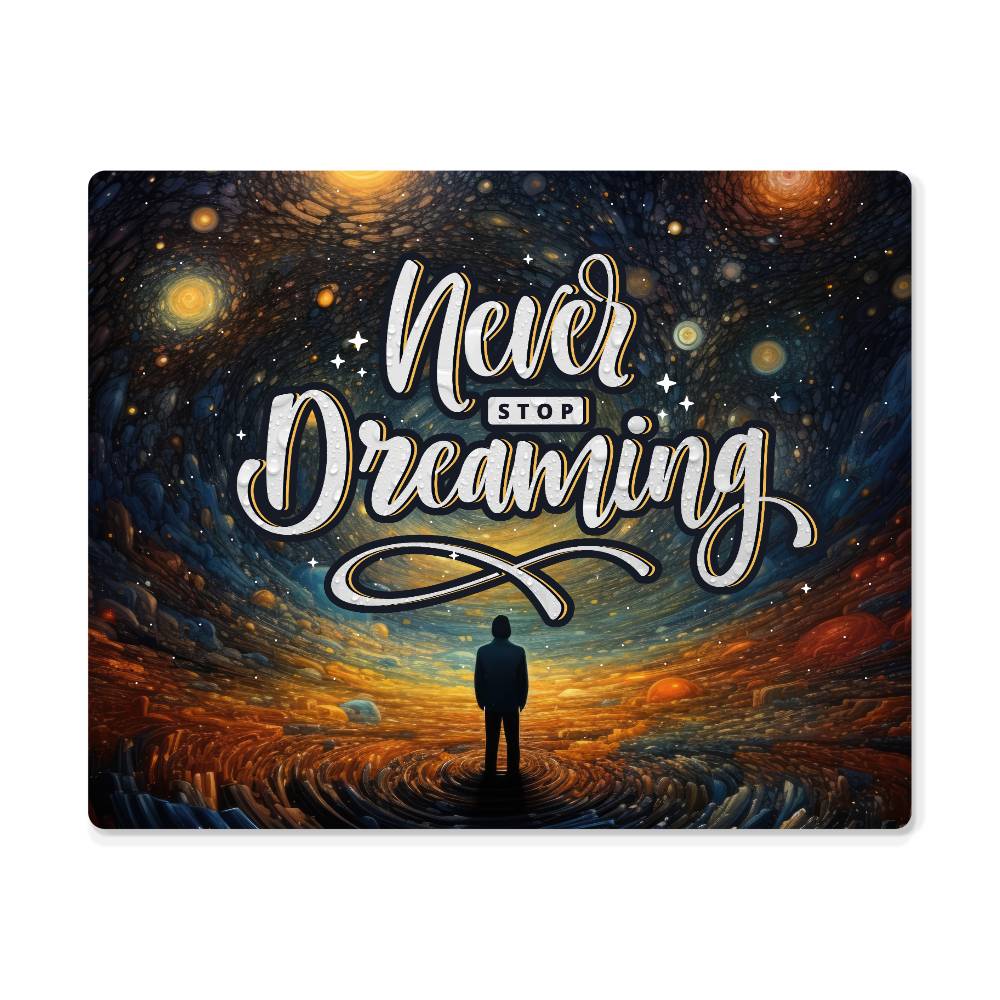 High Gloss Metal Art Print (5:4) - Never Stop Dreaming