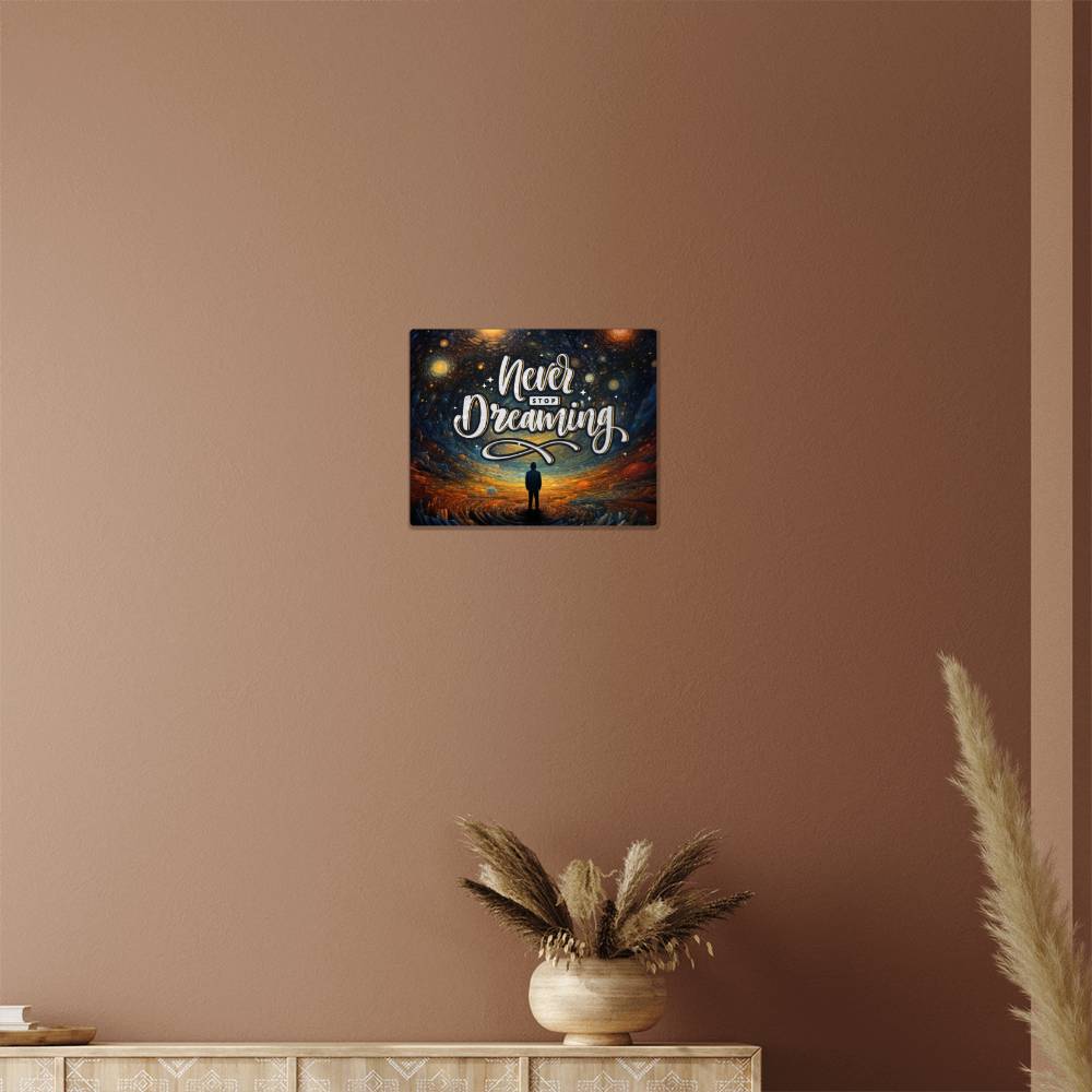 High Gloss Metal Art Print (5:4) - Never Stop Dreaming