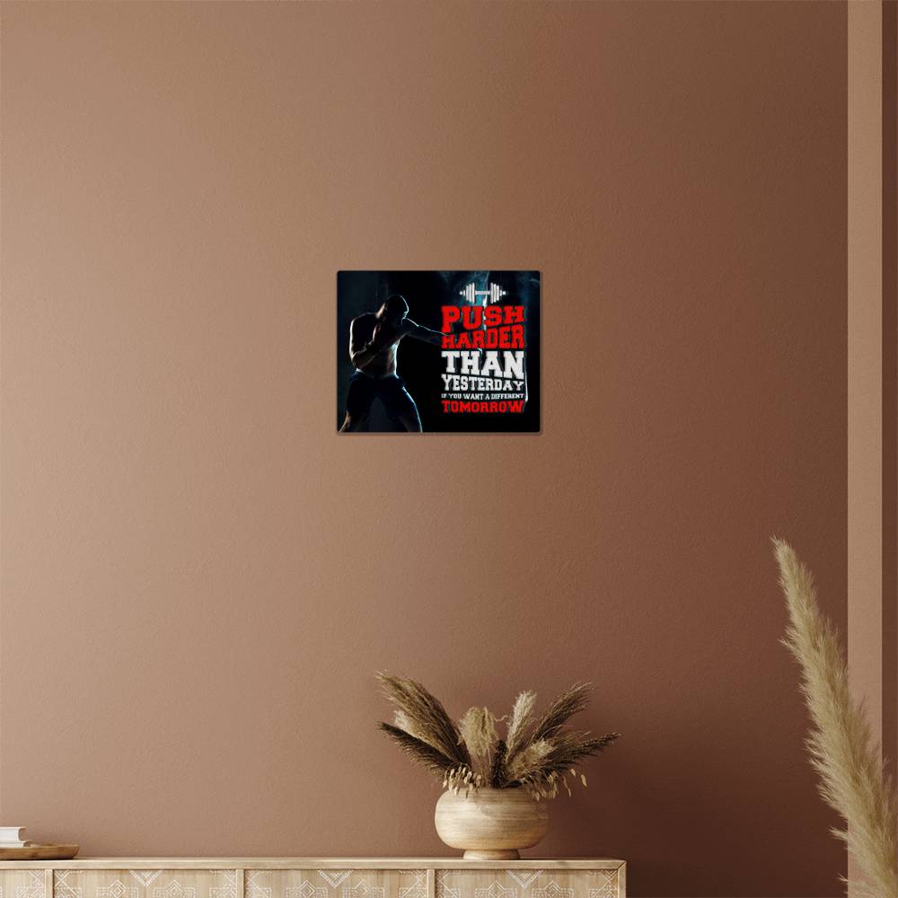 High Gloss Metal Art Print (5:4) - Push Harder