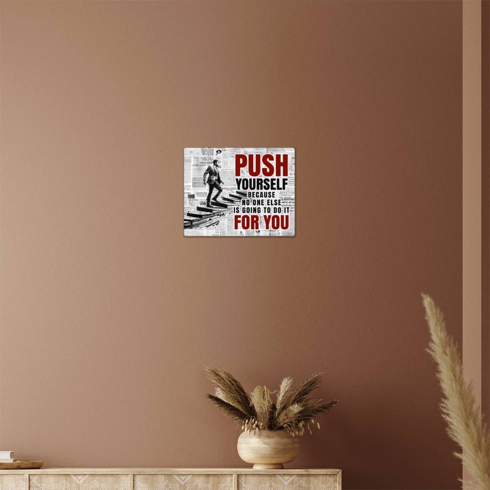 High Gloss Metal Art Print (5:4) - Push Yourself