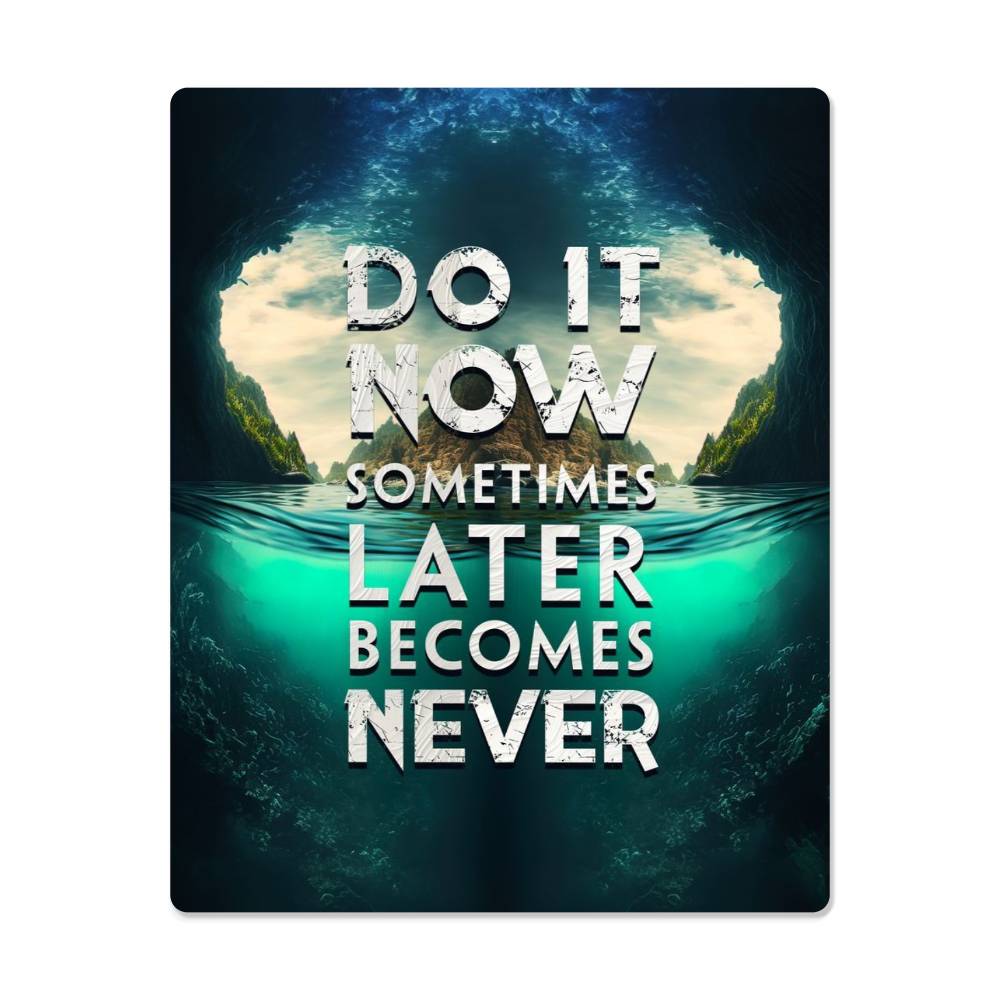 High Gloss Metal Art Print - Do it Now