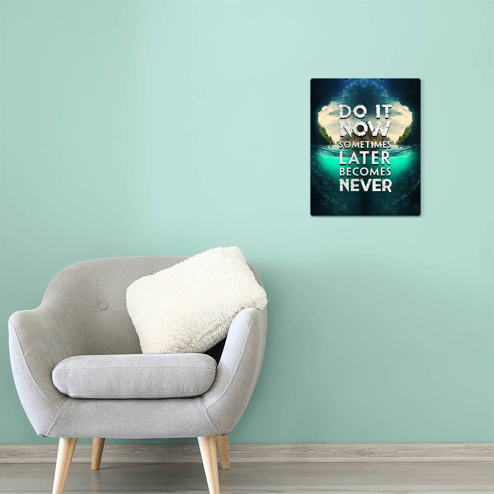 High Gloss Metal Art Print - Do it Now