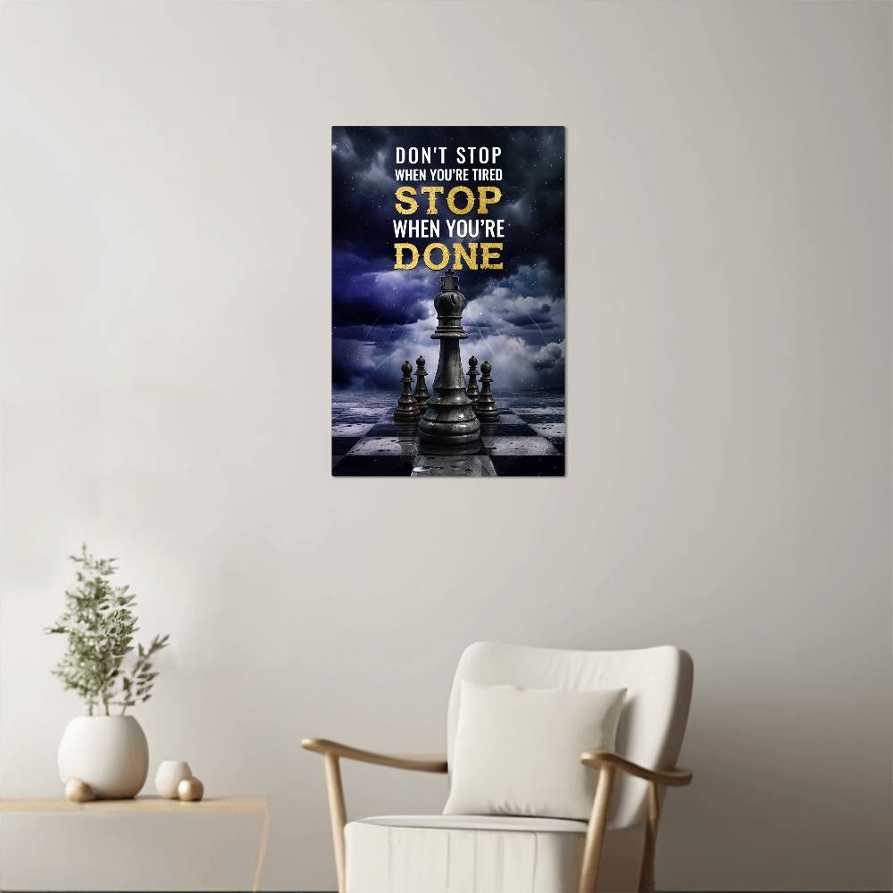 High Gloss Metal Art Print - Don't Stop When You Are Tired