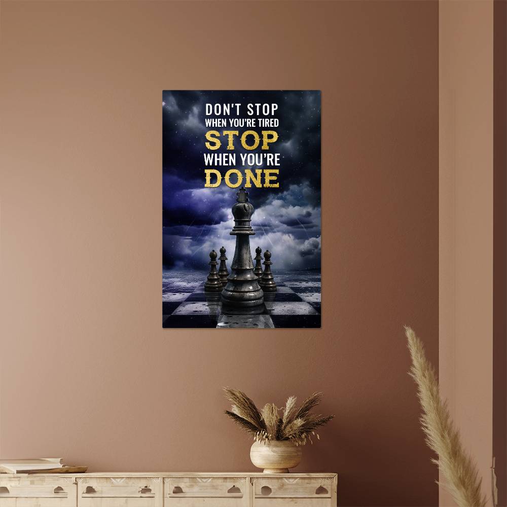 High Gloss Metal Art Print - Don't Stop When You Are Tired