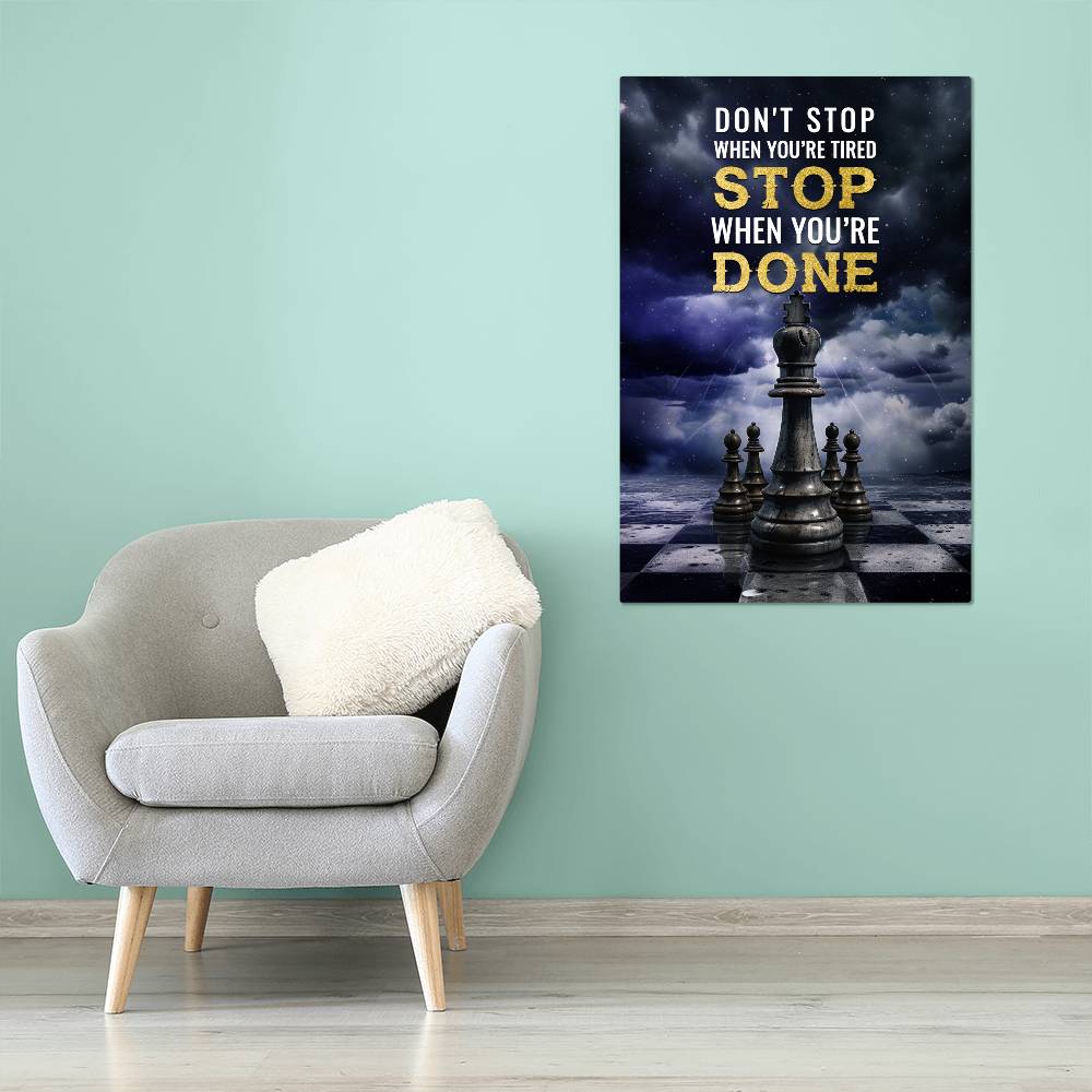 High Gloss Metal Art Print - Don't Stop When You Are Tired