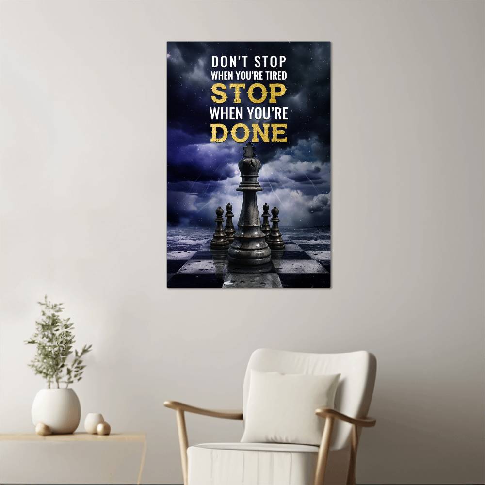 High Gloss Metal Art Print - Don't Stop When You Are Tired