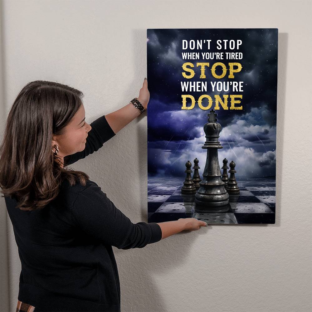 High Gloss Metal Art Print - Don't Stop When You Are Tired