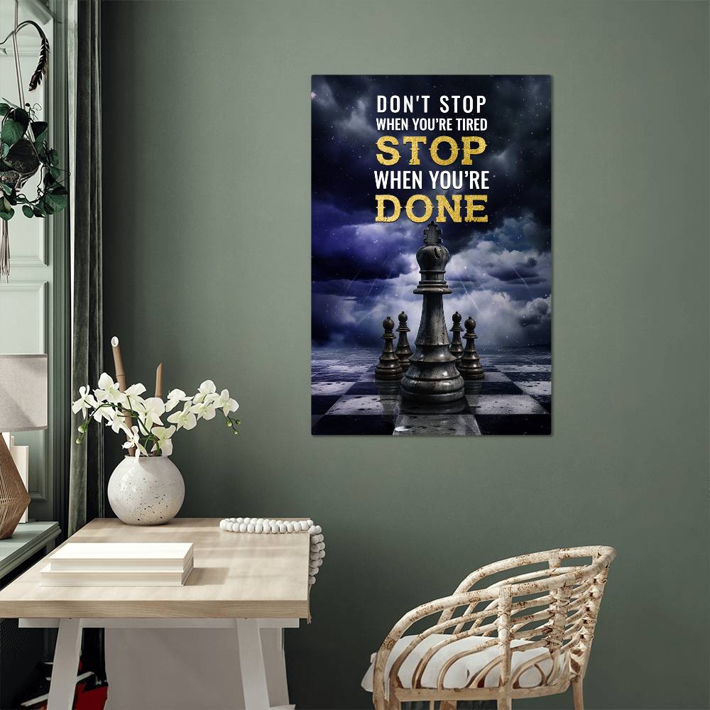 High Gloss Metal Art Print - Don't Stop When You Are Tired