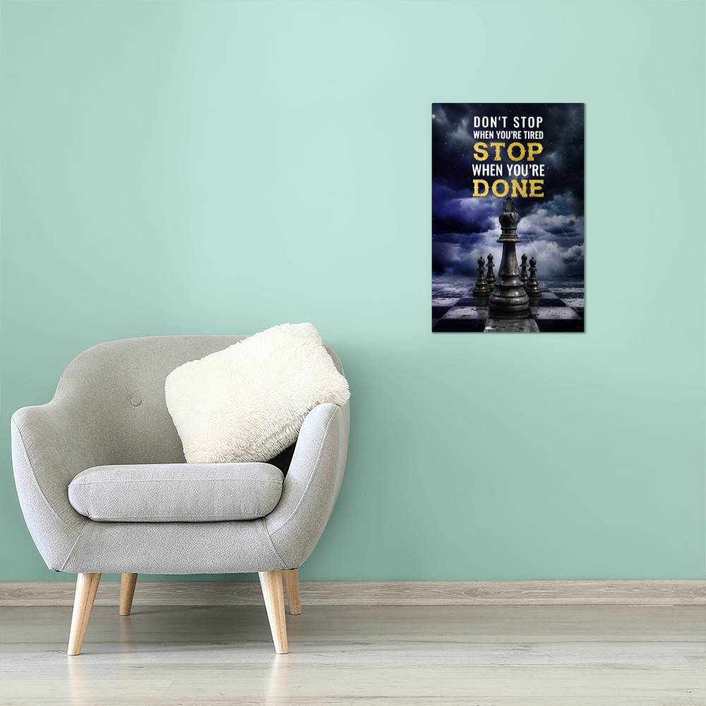 High Gloss Metal Art Print - Don't Stop When You Are Tired