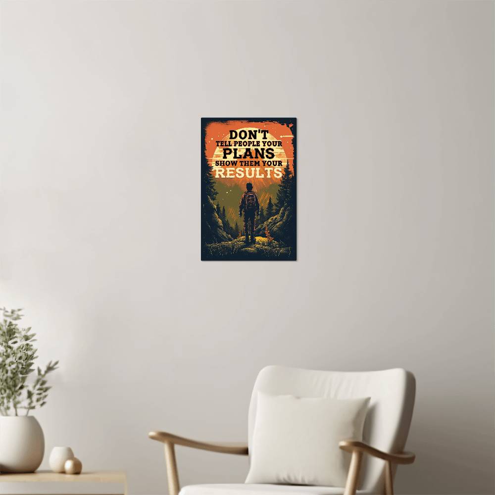 High Gloss Metal Art Print - Don't Tell People Your Plans