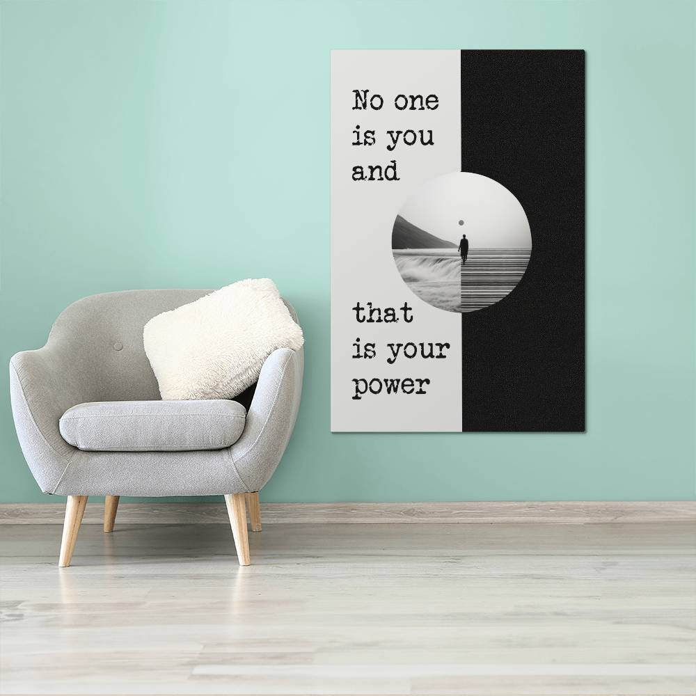 High Gloss Metal Art Print - No One is You and That is Your Power