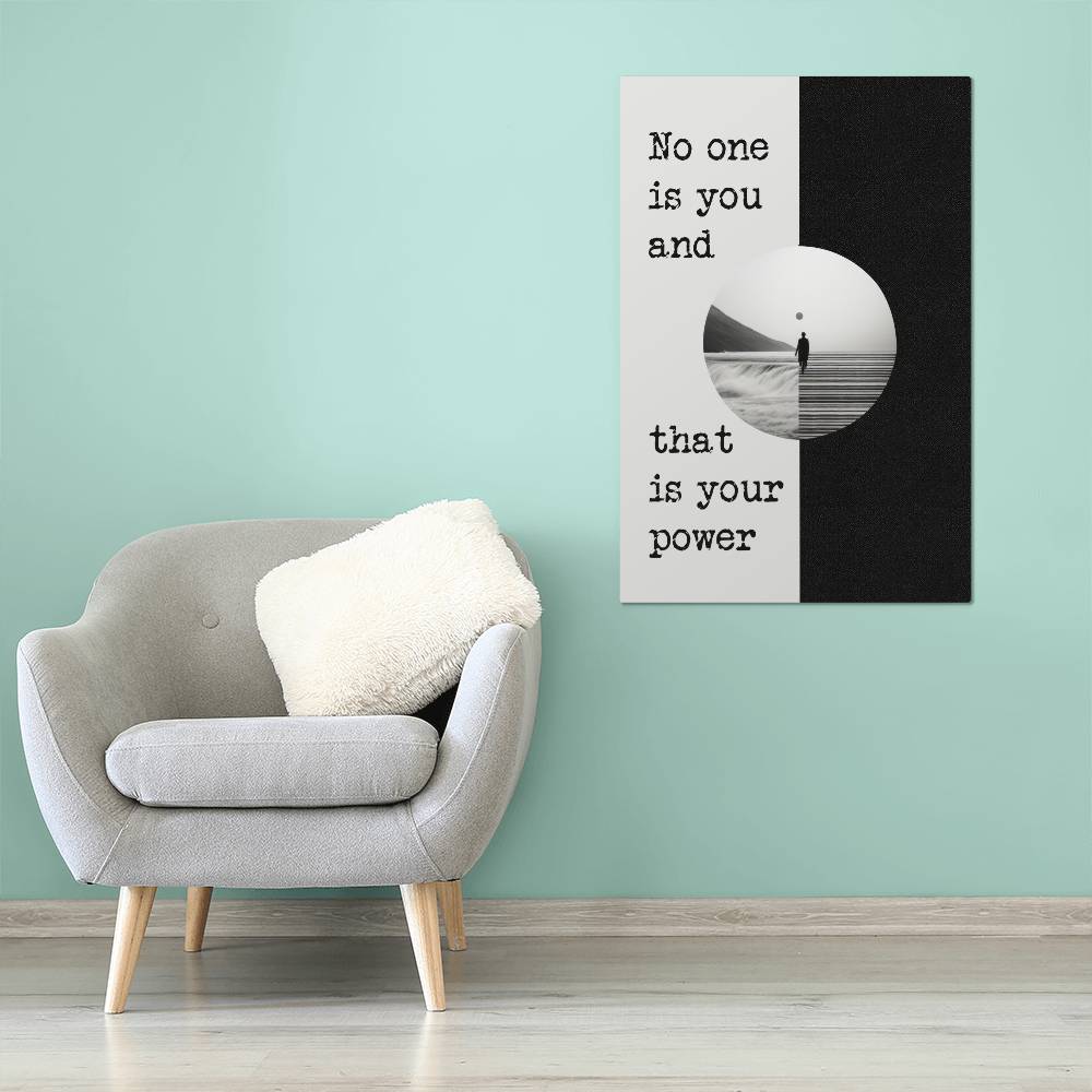 High Gloss Metal Art Print - No One is You and That is Your Power