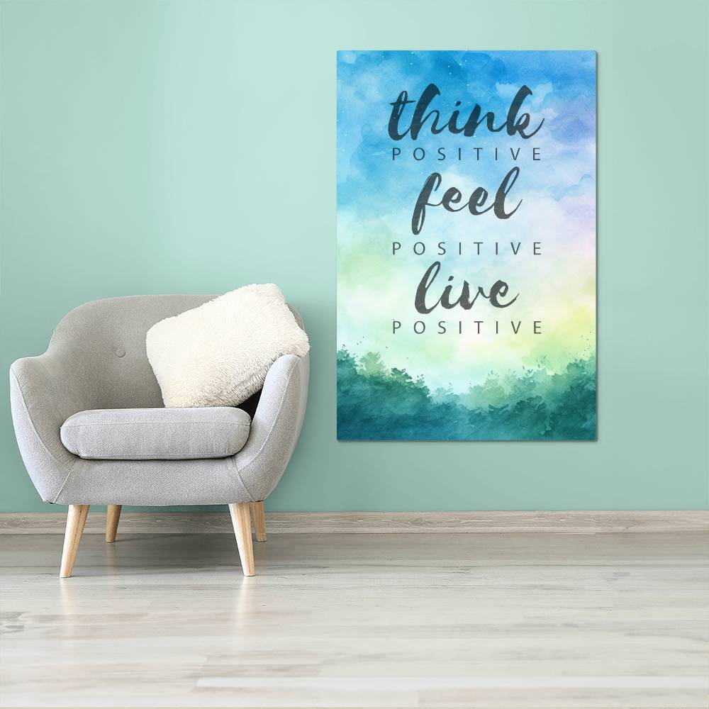 High Gloss Metal Art Print - Think Positive Feel Positive