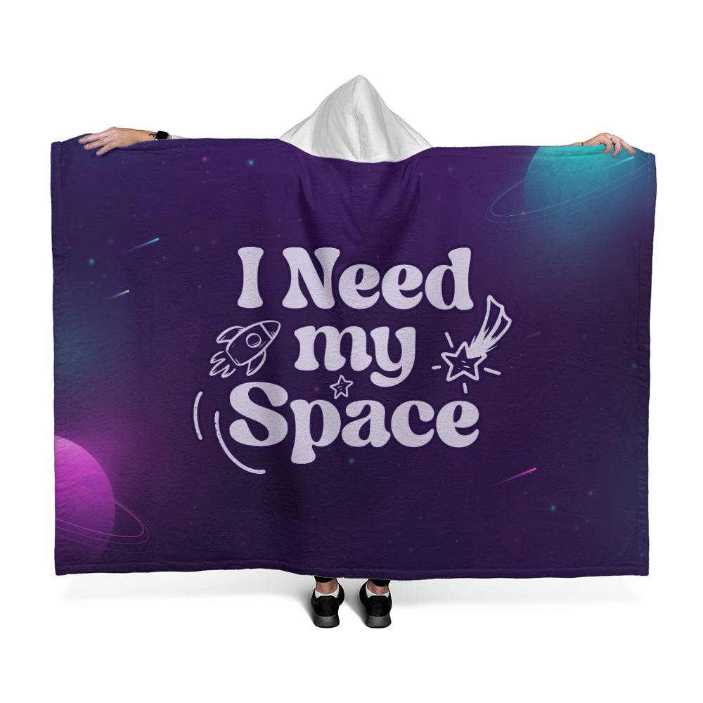 I need My Space - Hooded Sherpa Fleece Blanket Unisex