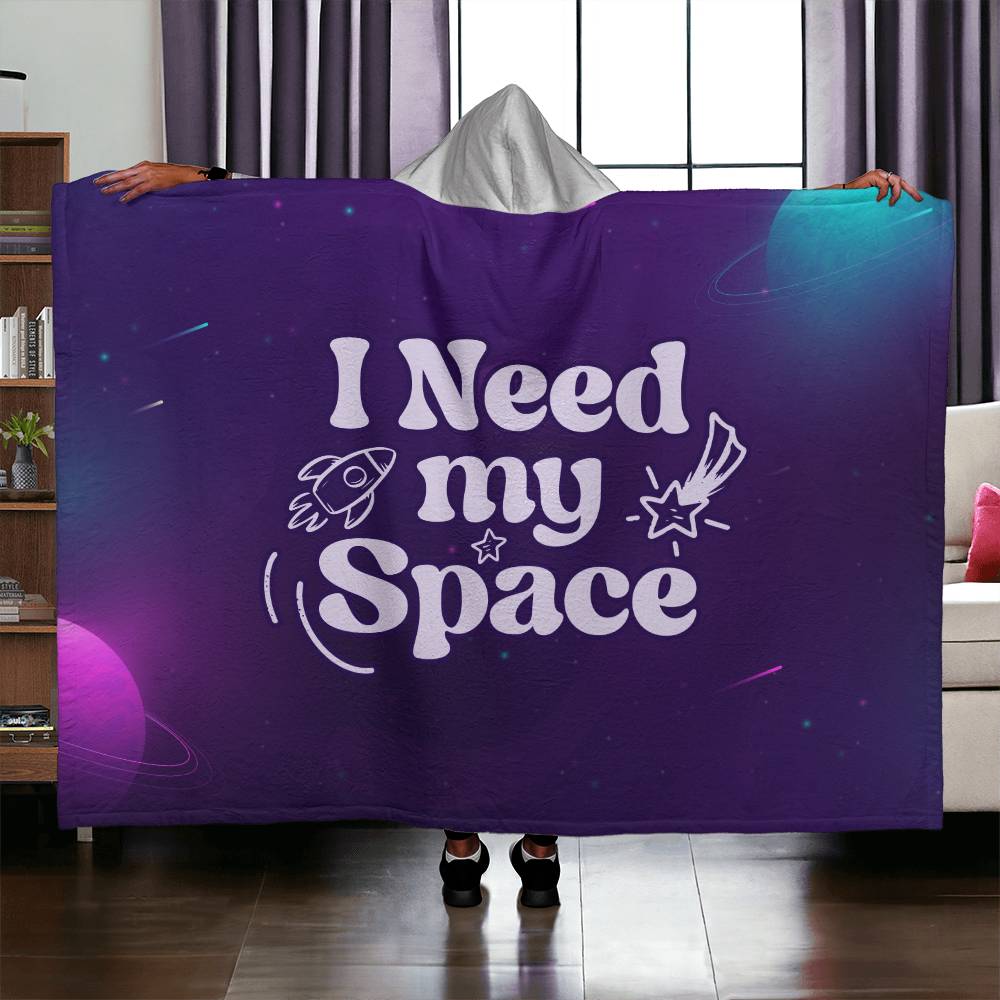 I need My Space - Hooded Sherpa Fleece Blanket Unisex