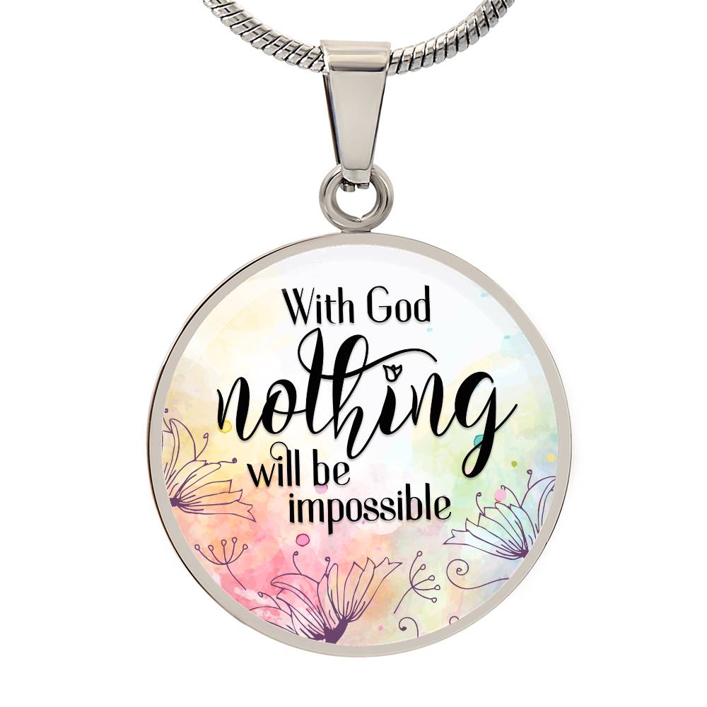 Luxury Graphic Circle Necklace - With God Nothing IS Impossible