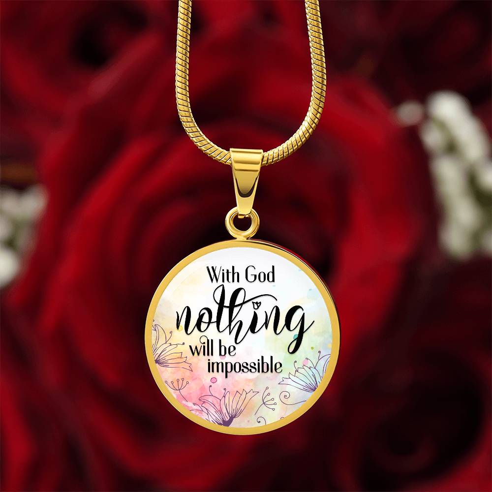 Luxury Graphic Circle Necklace - With God Nothing IS Impossible