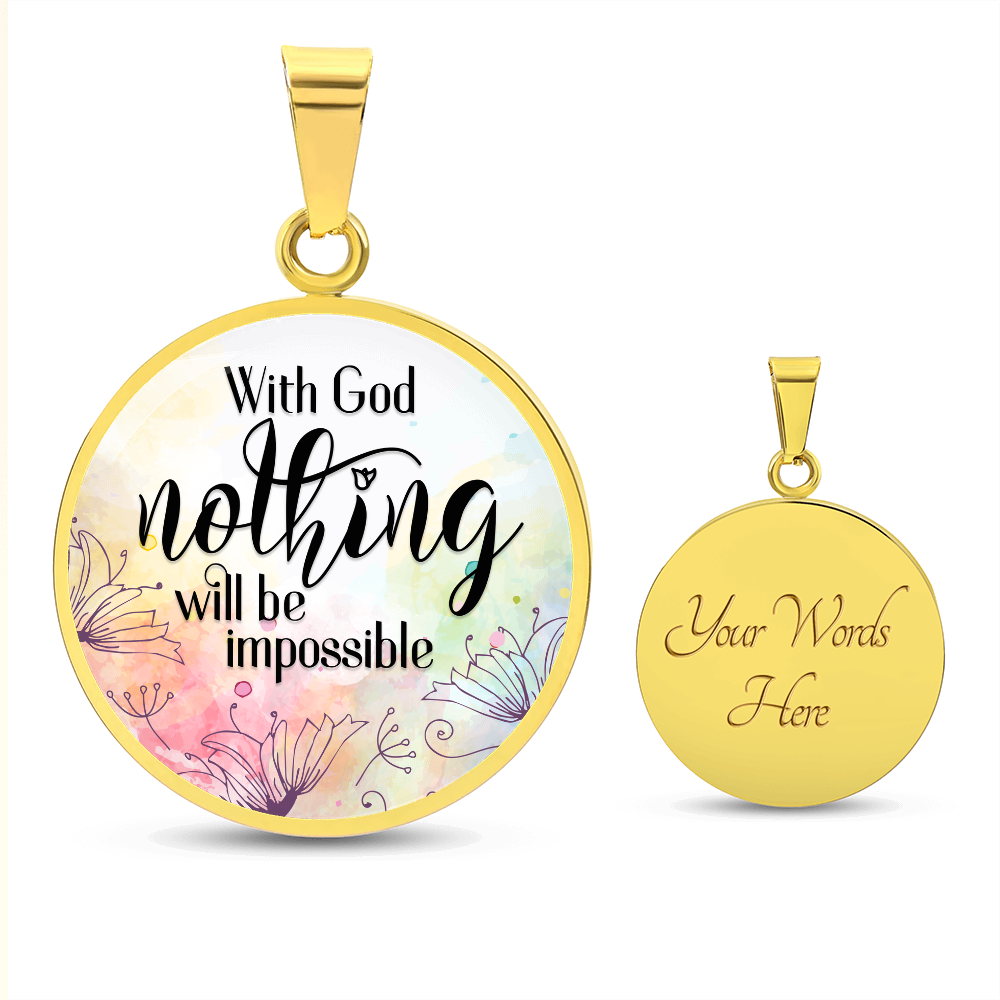 Luxury Graphic Circle Necklace - With God Nothing IS Impossible