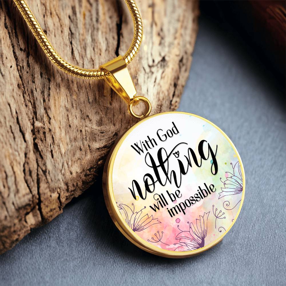 Luxury Graphic Circle Necklace - With God Nothing IS Impossible