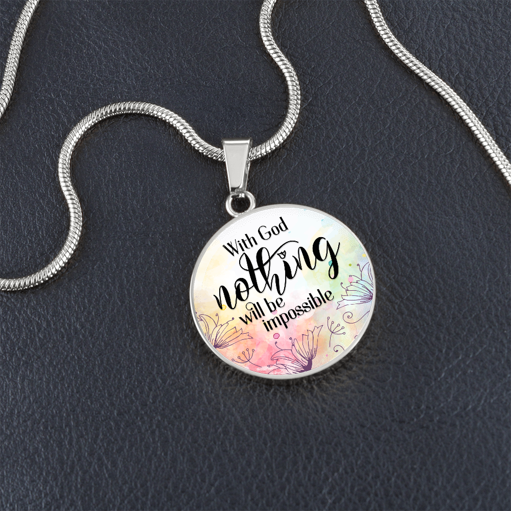 Luxury Graphic Circle Necklace - With God Nothing IS Impossible