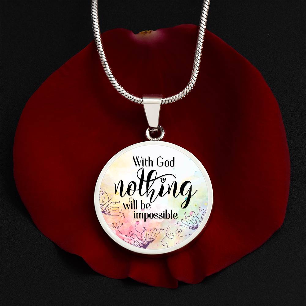 Luxury Graphic Circle Necklace - With God Nothing IS Impossible