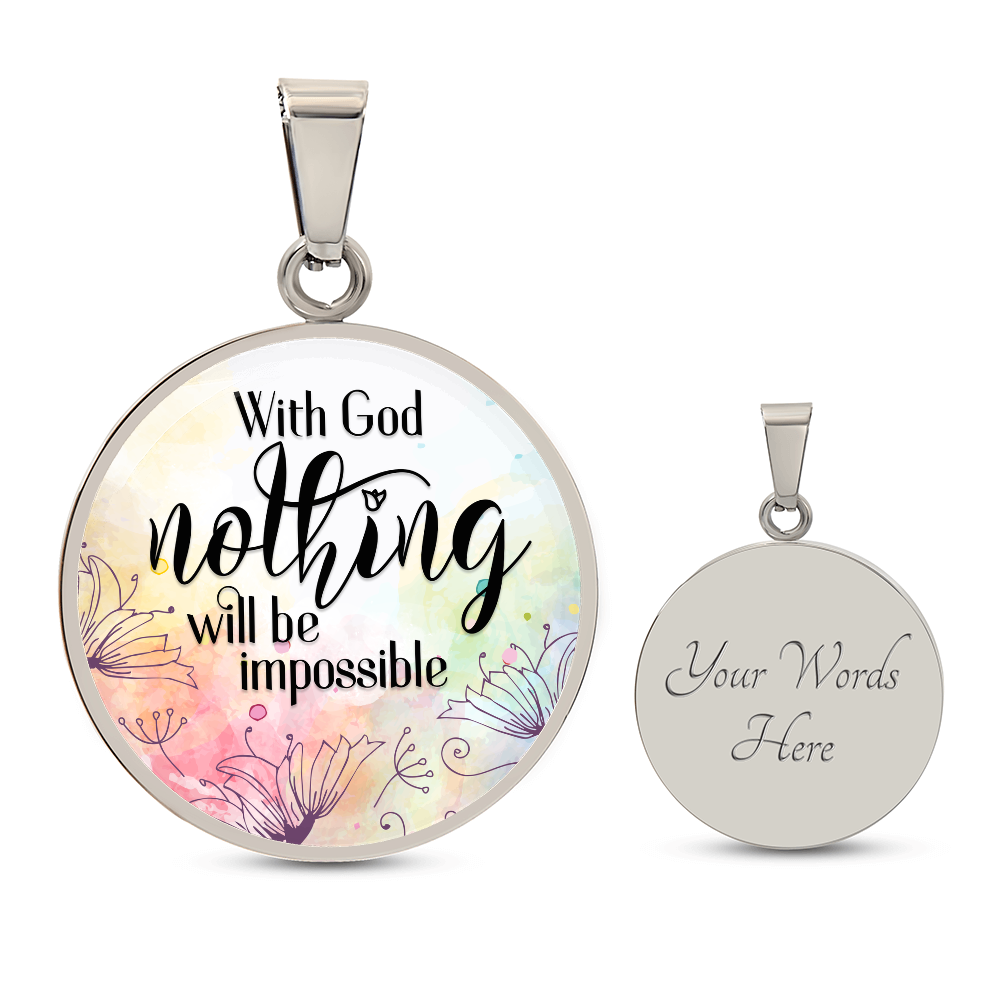 Luxury Graphic Circle Necklace - With God Nothing IS Impossible