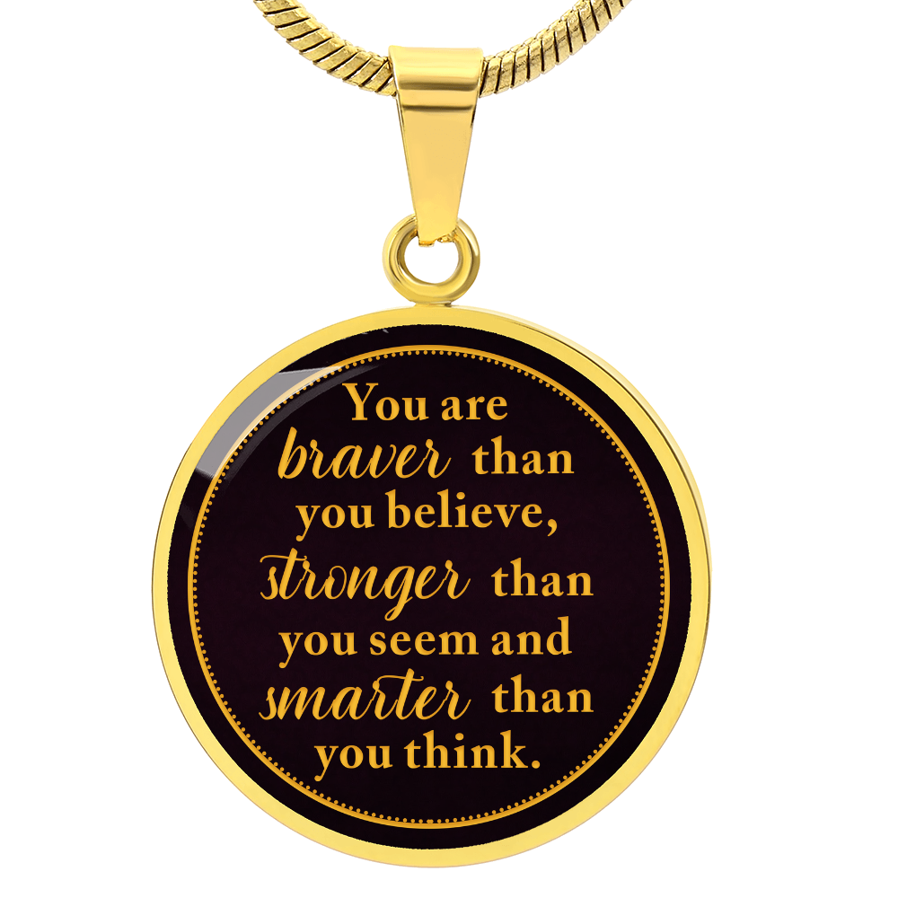 Luxury Graphic Circle Necklace - You are braver than you believe